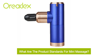 What Are The Product Standards For Mini Massage?